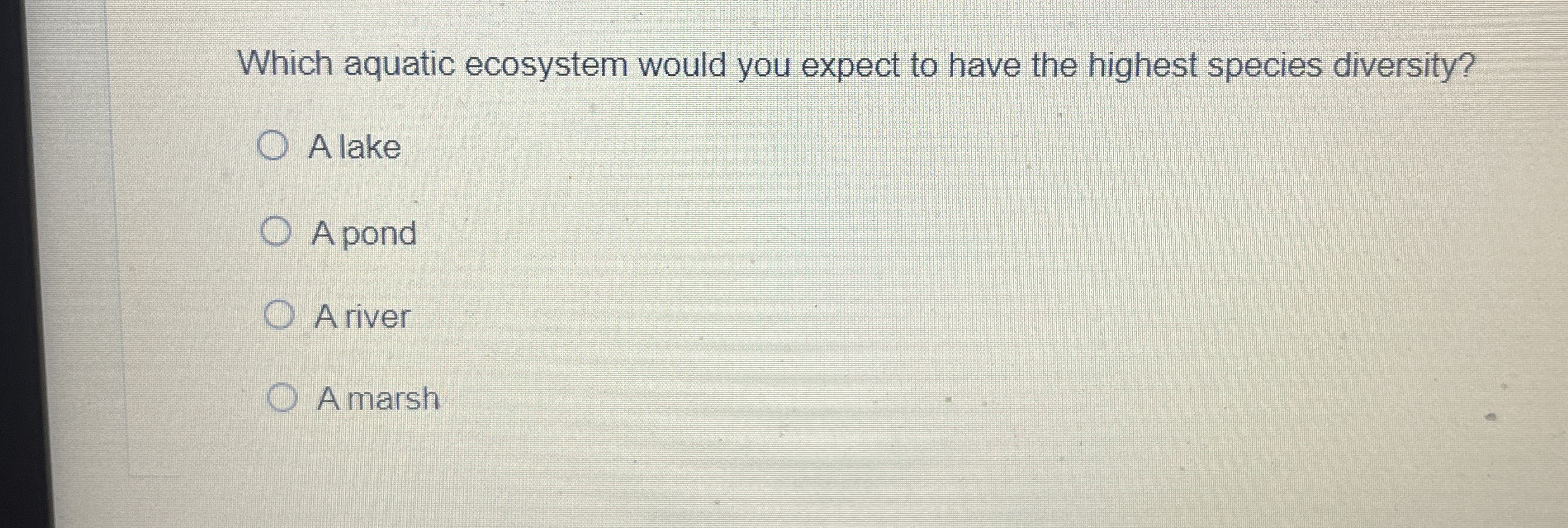 Which aquatic ecosystem would you expect to have