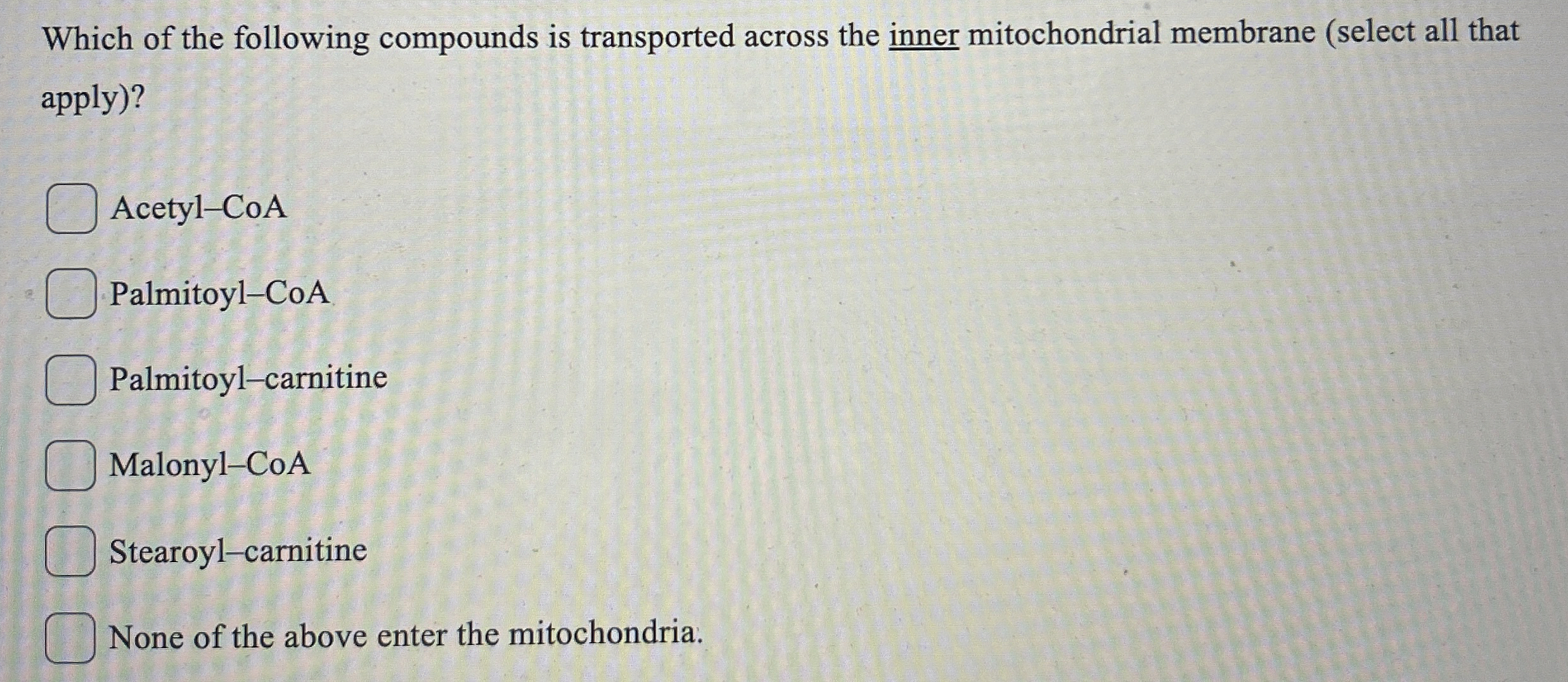 Which of the following compounds is transported
