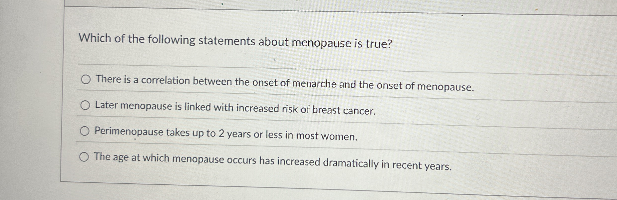 Which of the following statements about menopause