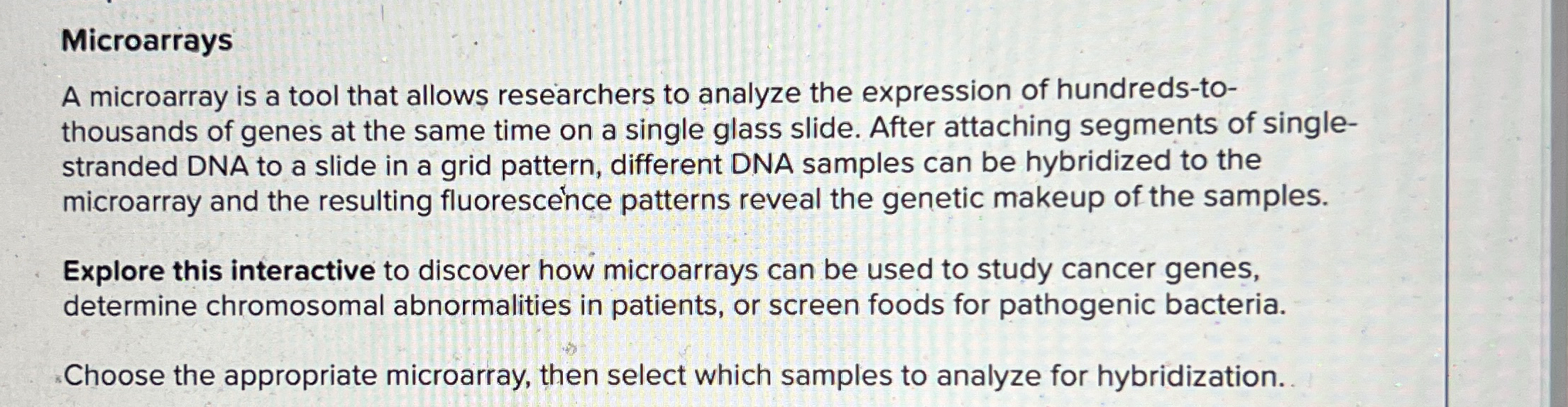 Microarrays A microarray is a tool that allows