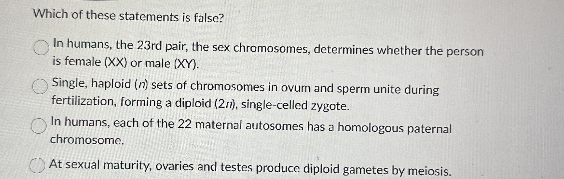 Which of these statements is false? In humans,
