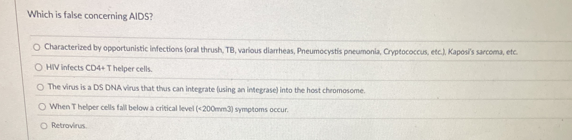 Which is false concerning AIDS? Characterized by
