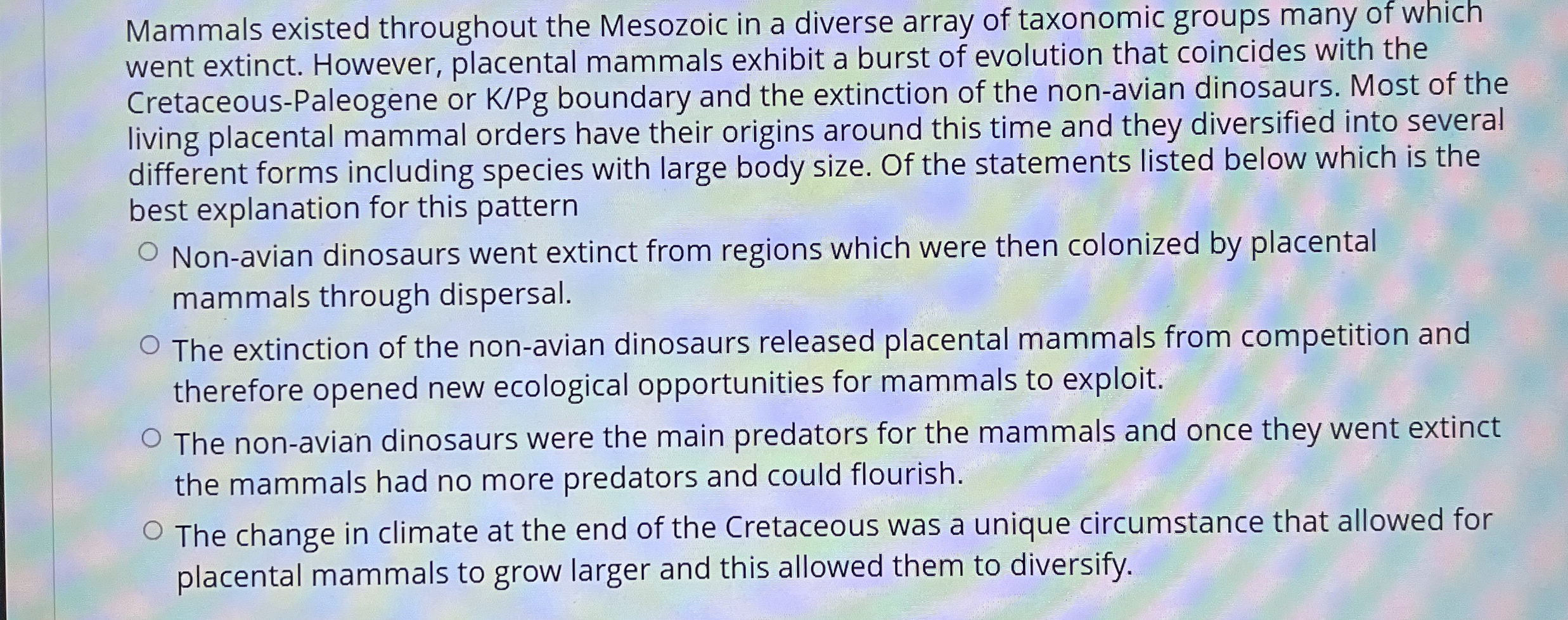 Mammals existed throughout the Mesozoic in a