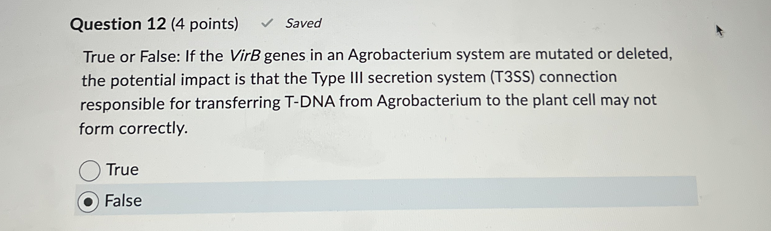 Question 1 2 ( 4 points ) Saved True or False: If