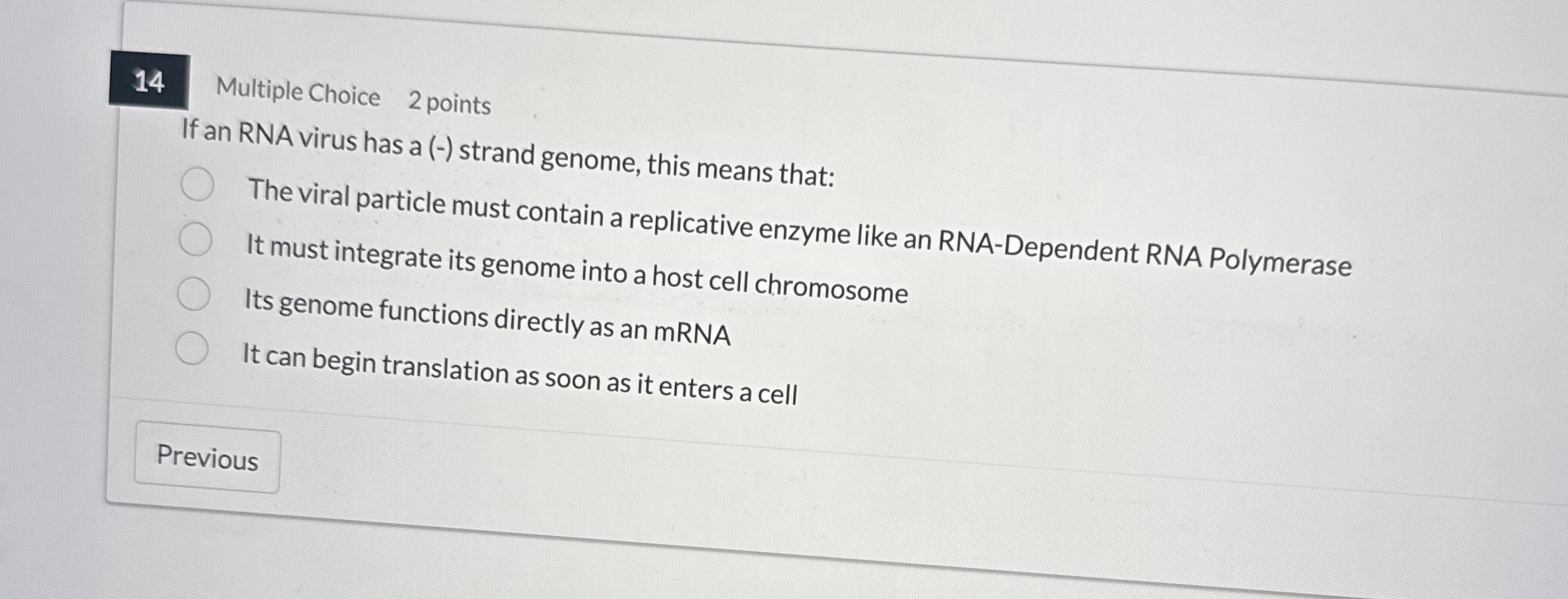 1 4 Multiple Choice 2 points If an RNA virus has