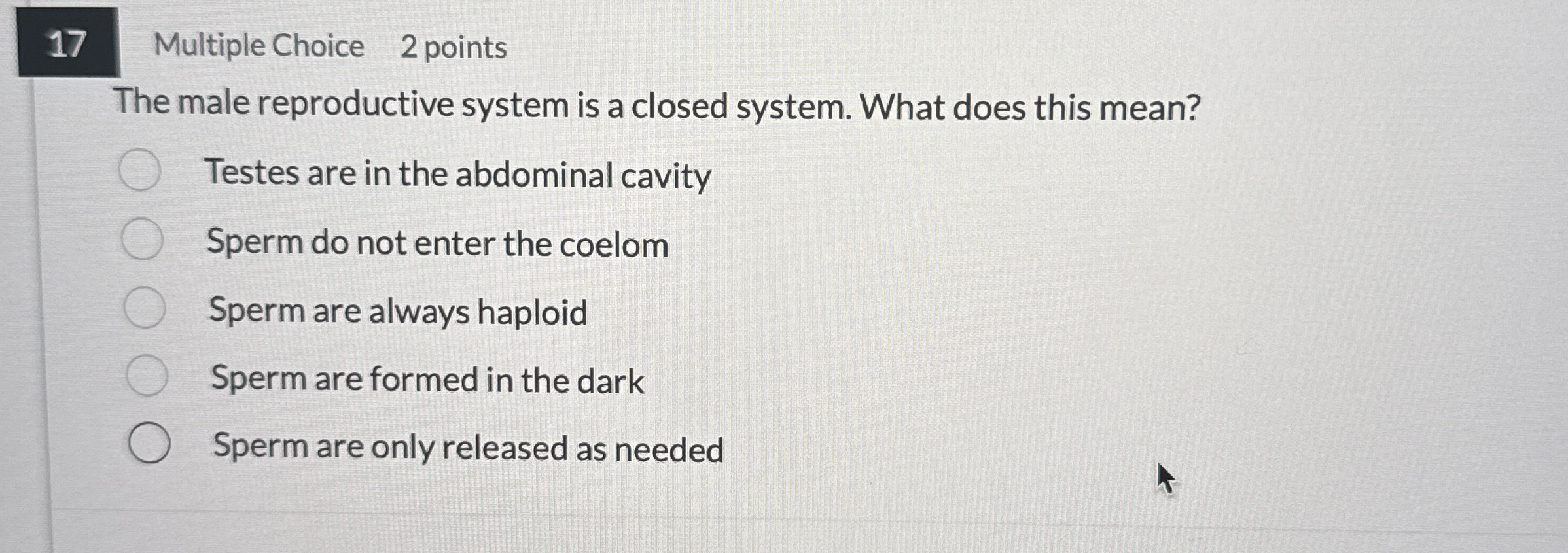 1 7 Multiple Choice 2 points The male