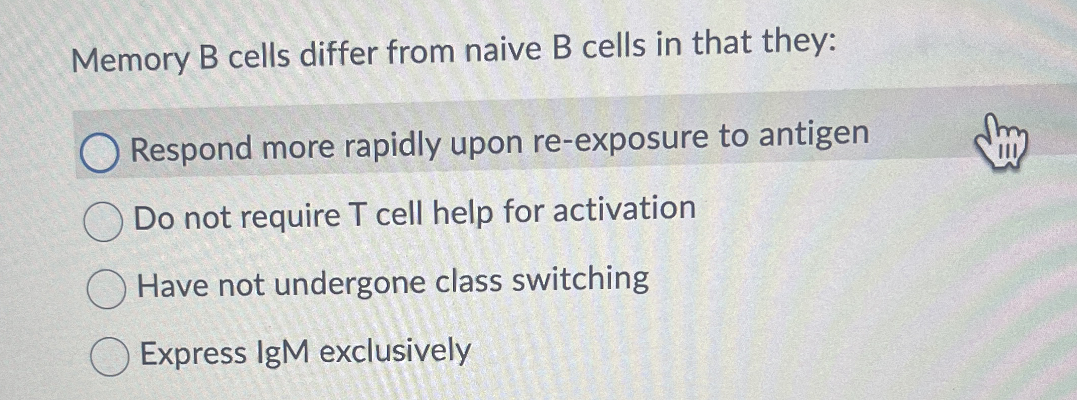 Memory B cells differ from naive B cells in that