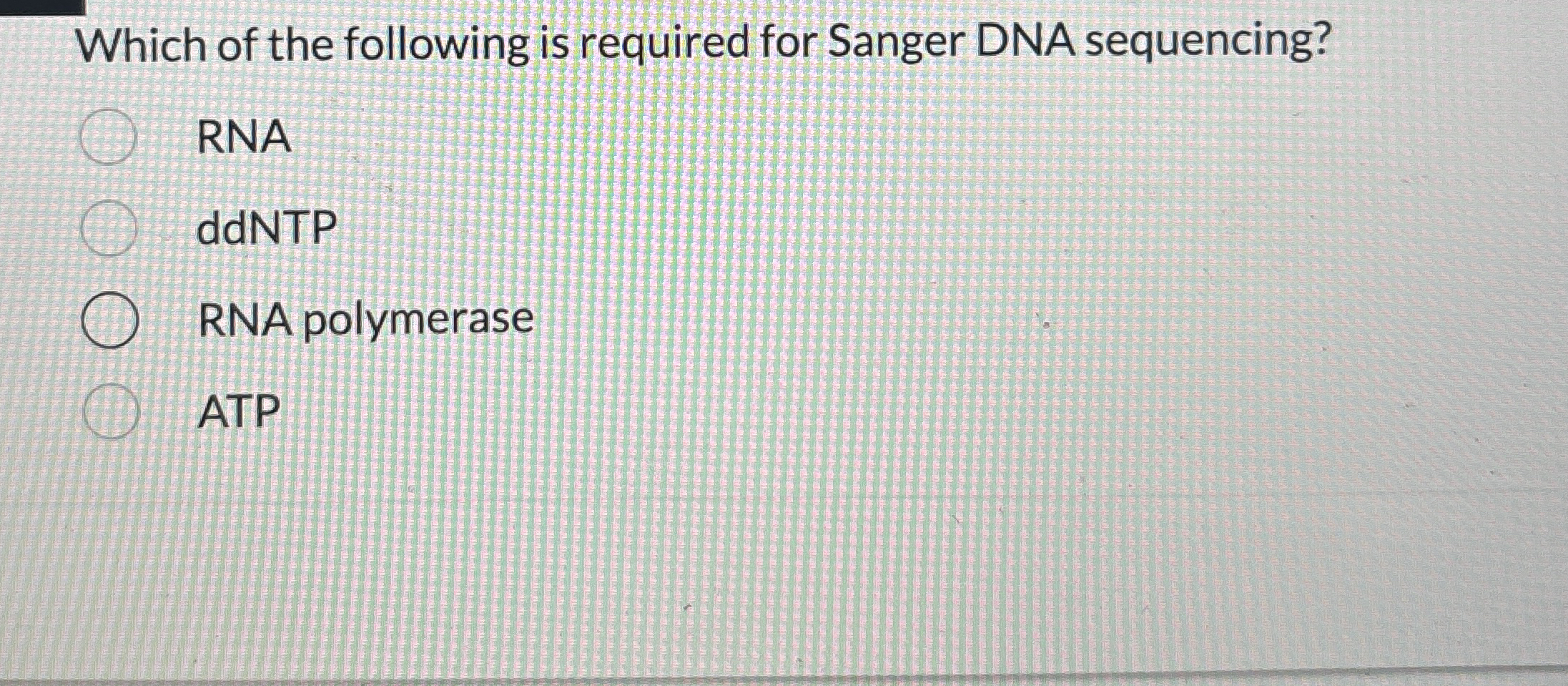 Which of the following is required for Sanger DNA