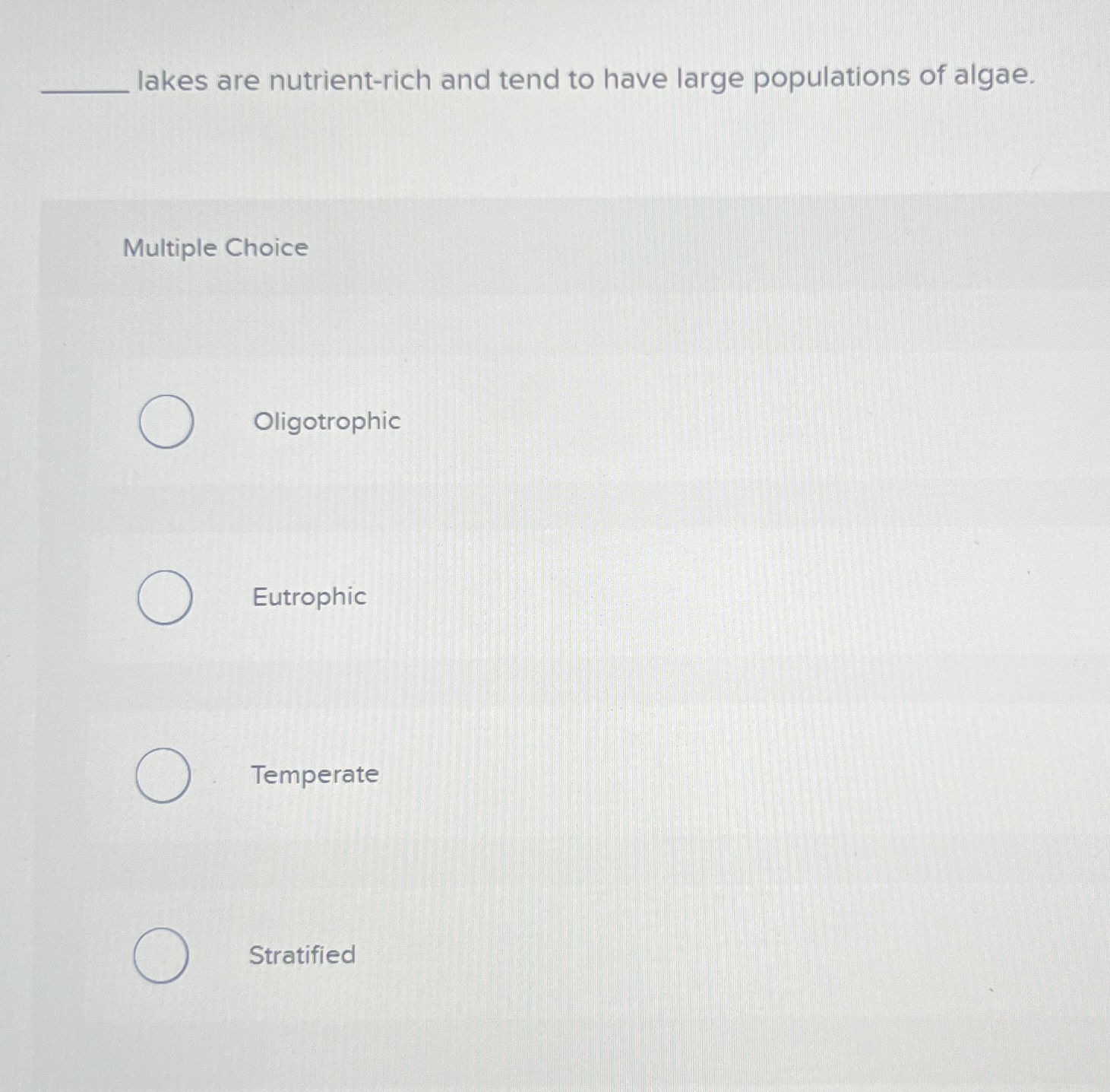 lakes are nutrient - rich and tend to have large