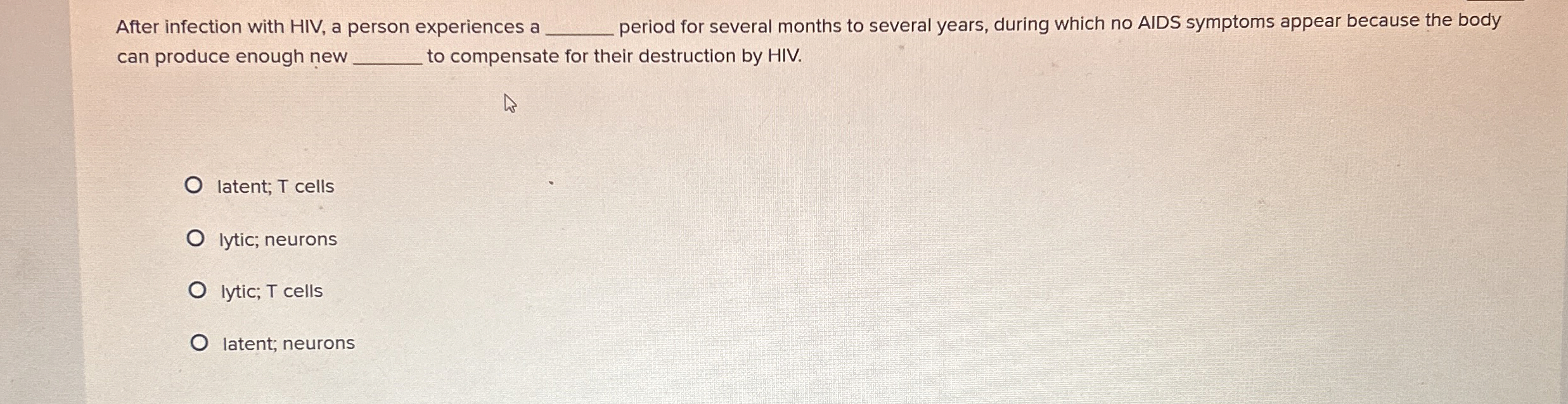 After infection with HIV, a person experiences a