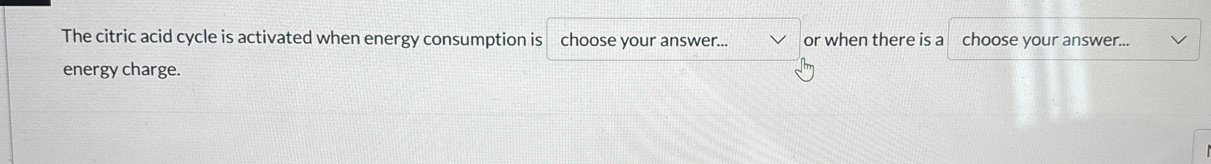 The citric acid cycle is activated when energy
