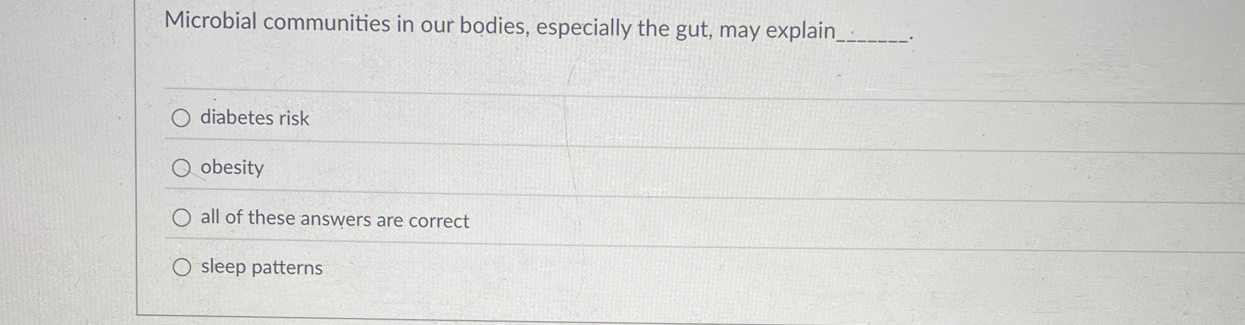 Microbial communities in our bodies, especially