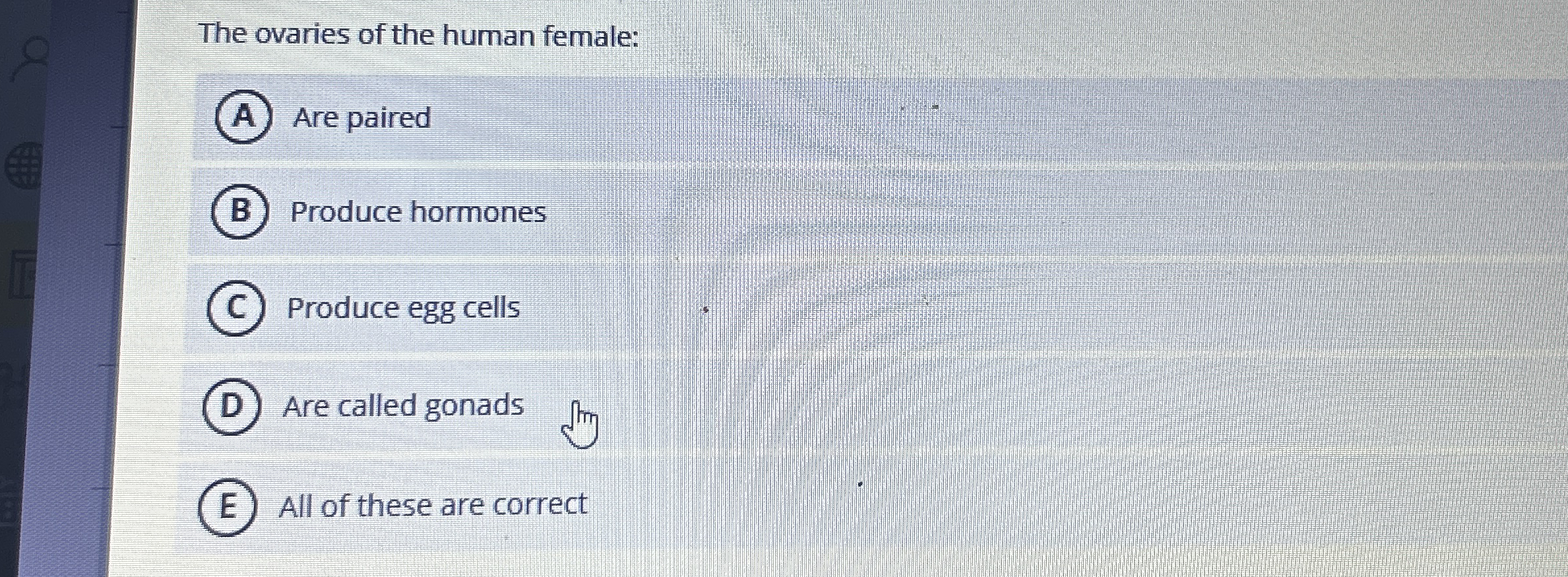 The ovaries of the human female: Are paired