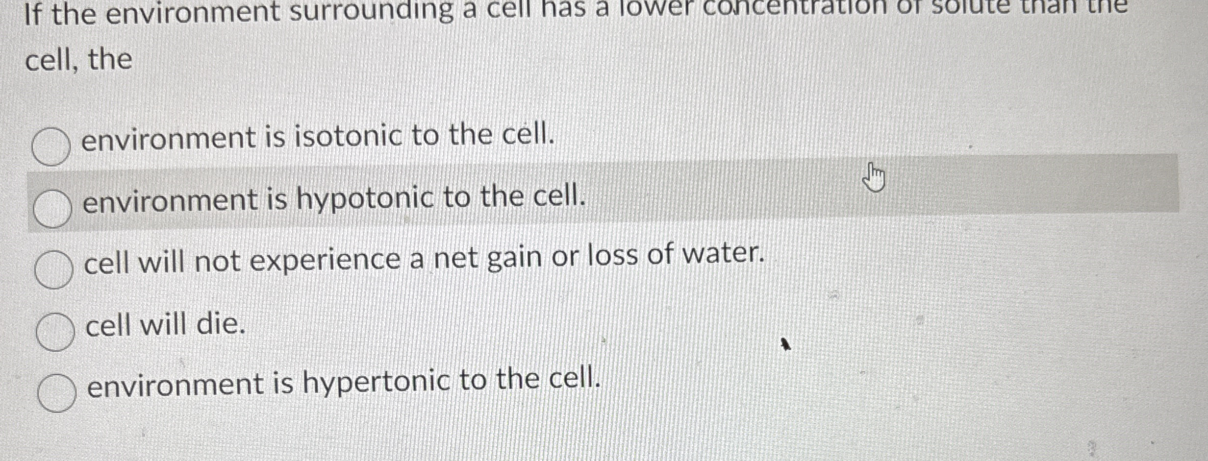 cell, the environment is isotonic to the cell.
