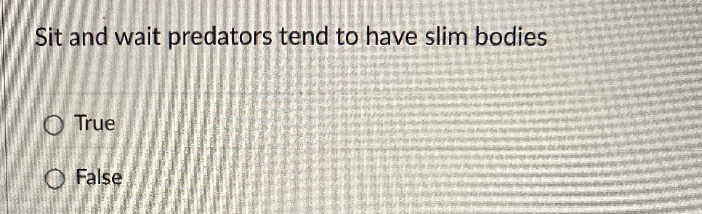 Sit and wait predators tend to have slim bodies