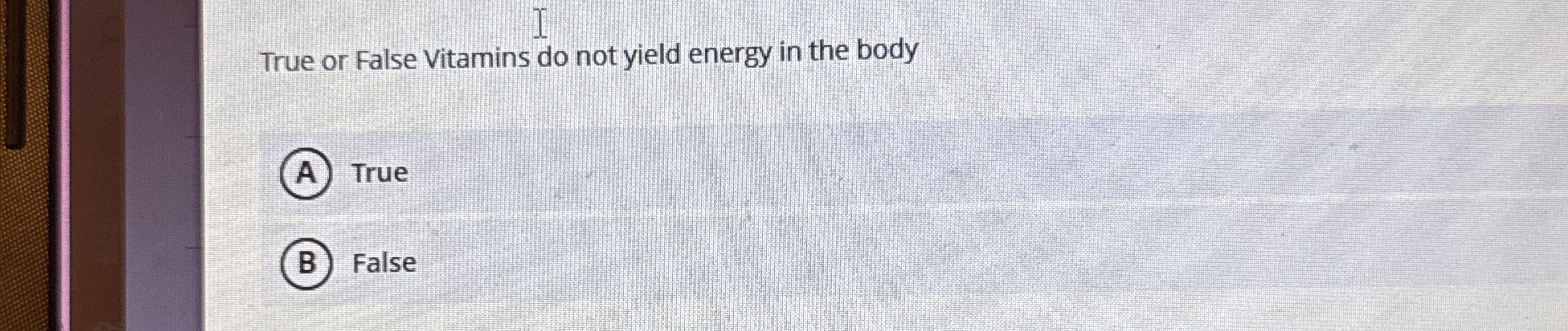 True or False Vitamins do not yield energy in the