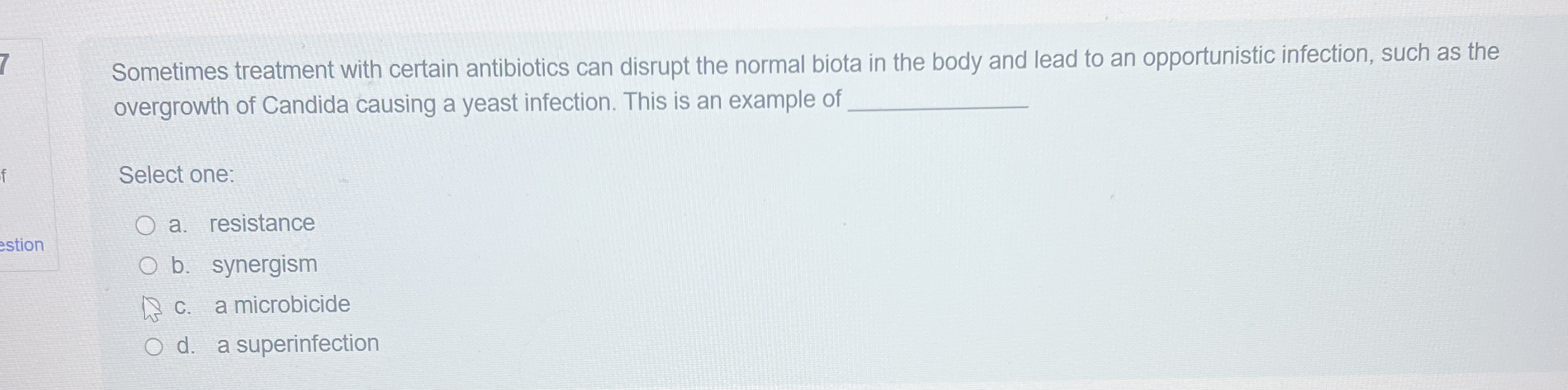 Sometimes treatment with certain antibiotics can