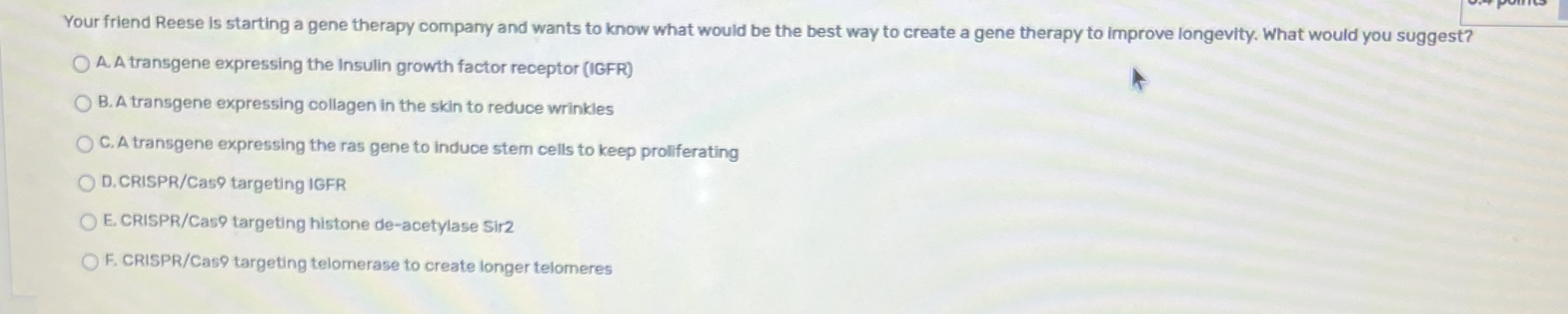 Your friend Reese is starting a gene therapy