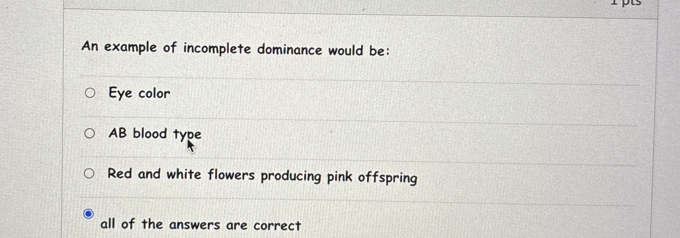 An example of incomplete dominance would be: Eye