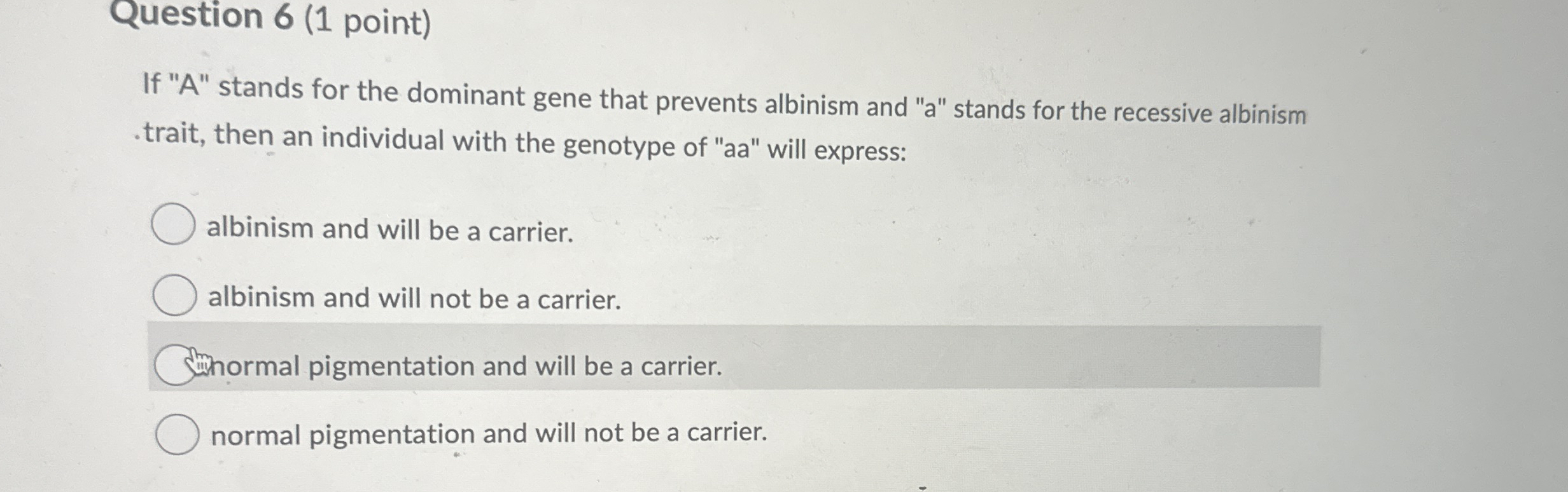 Question 6 ( 1 point ) If " A " stands for the