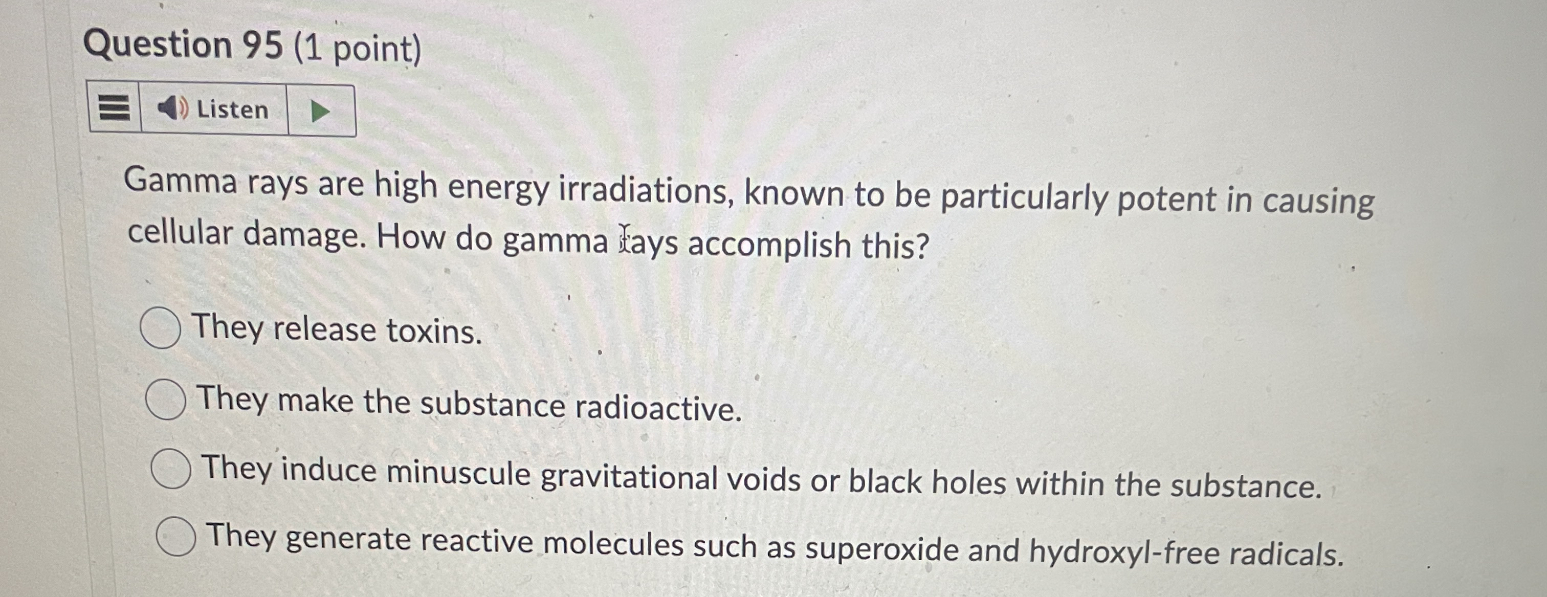 Question 9 5 ( 1 point ) Listen Gamma rays are