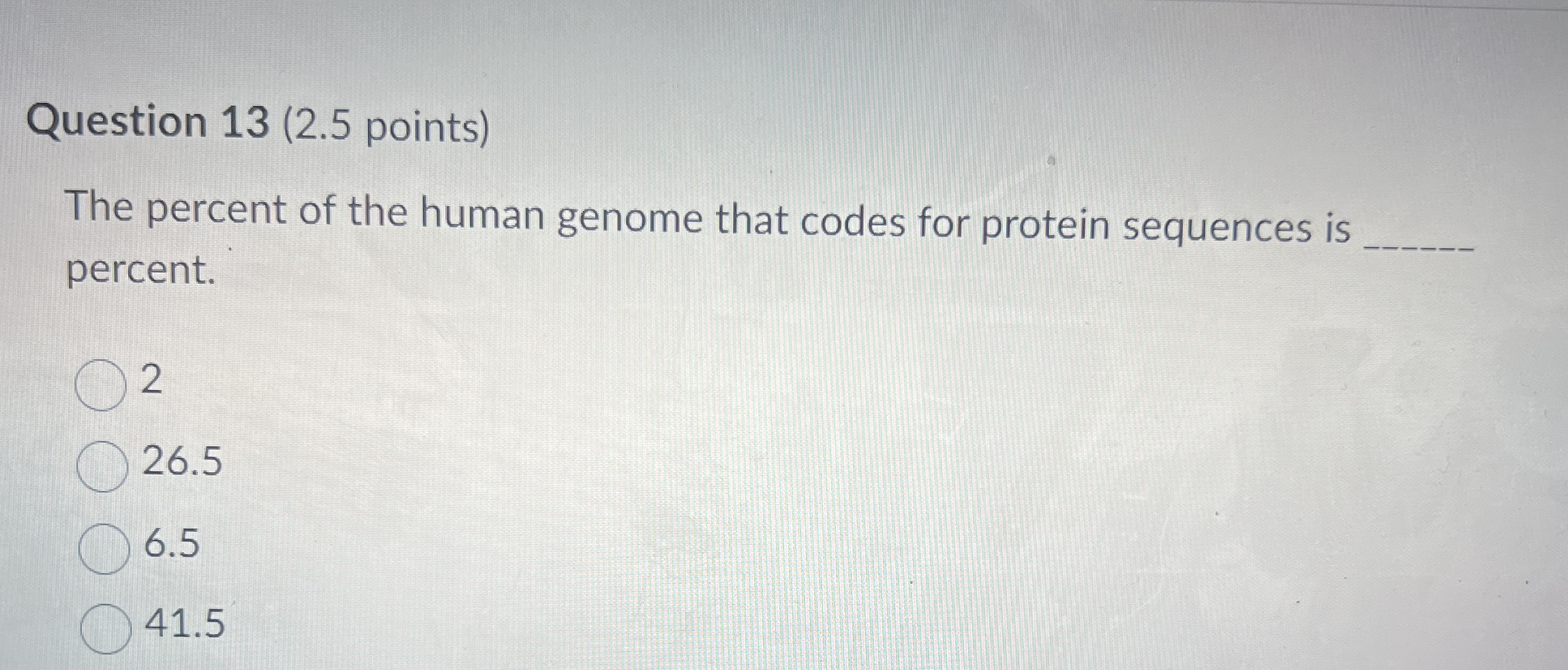 Question 1 3 ( 2 . 5 points ) The percent of the