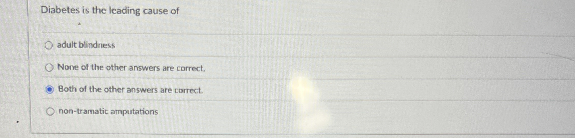 Diabetes is the leading cause of adult blindness