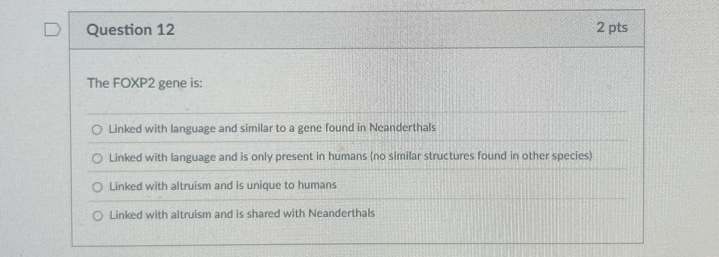 Question 1 2 2 pts The FOXP 2 gene is: Linked
