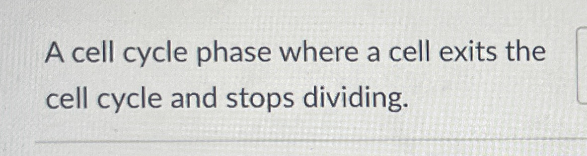 A cell cycle phase where a cell exits the cell