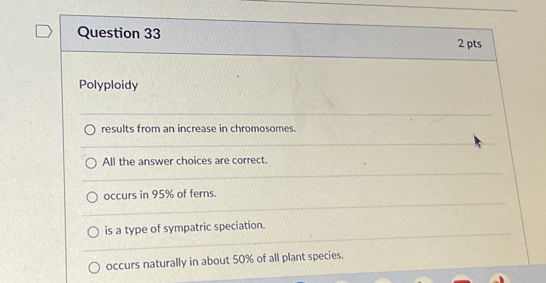 Question 3 3 2 pts Polyploidy results from an