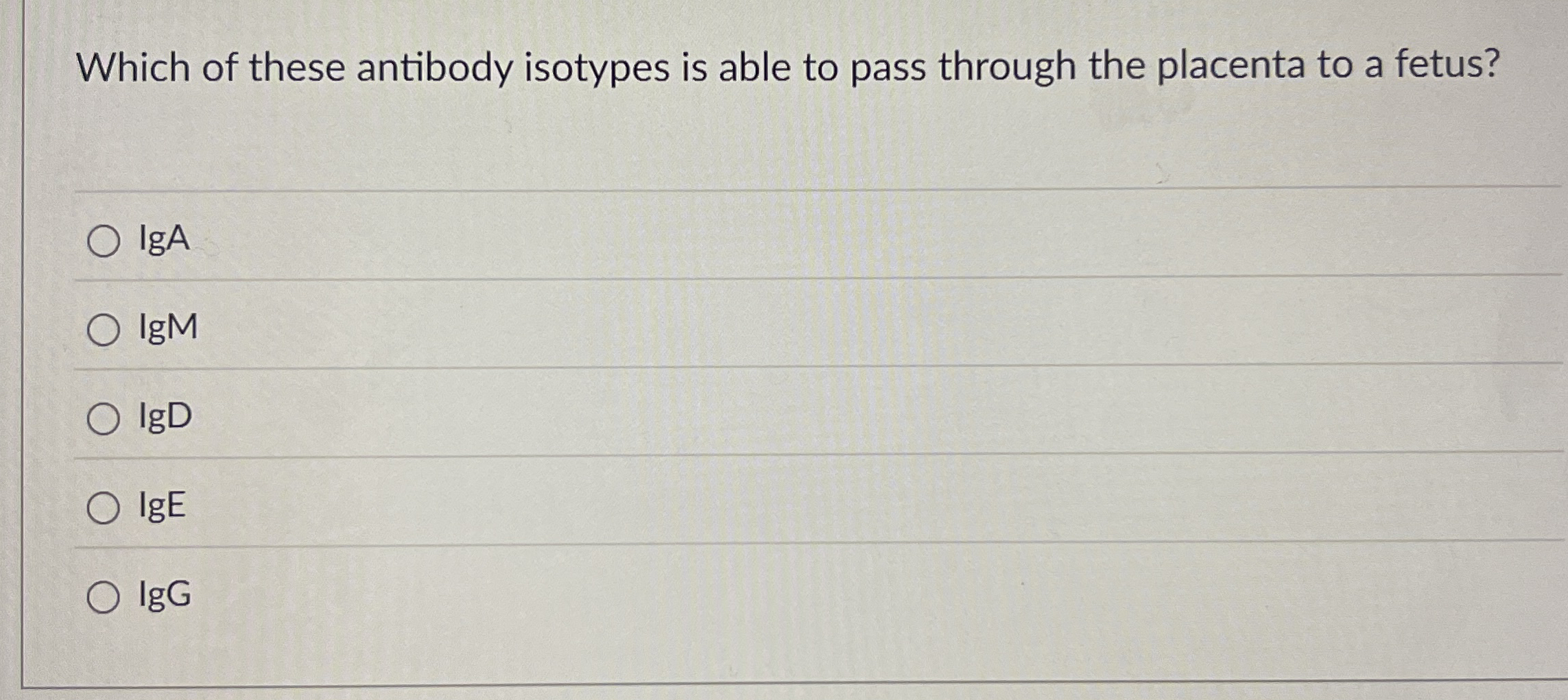 Which of these antibody isotypes is able to pass