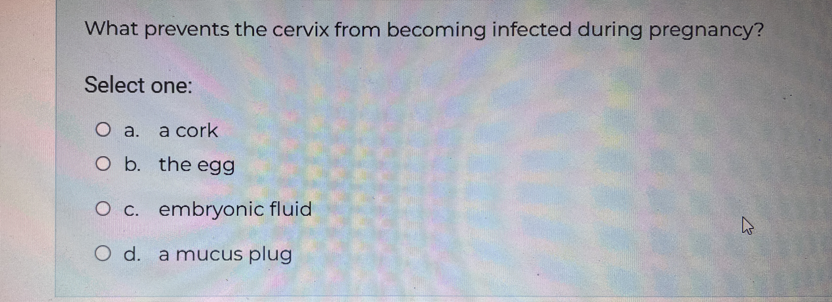 What prevents the cervix from becoming infected