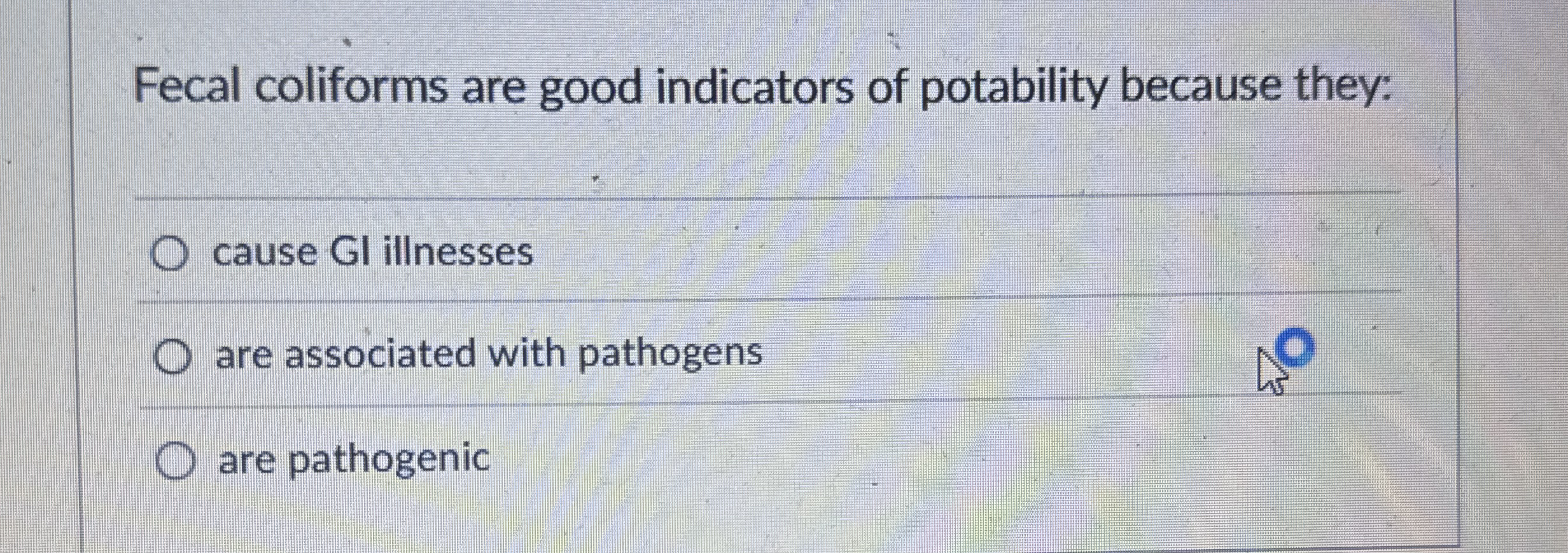 Fecal coliforms are good indicators of potability