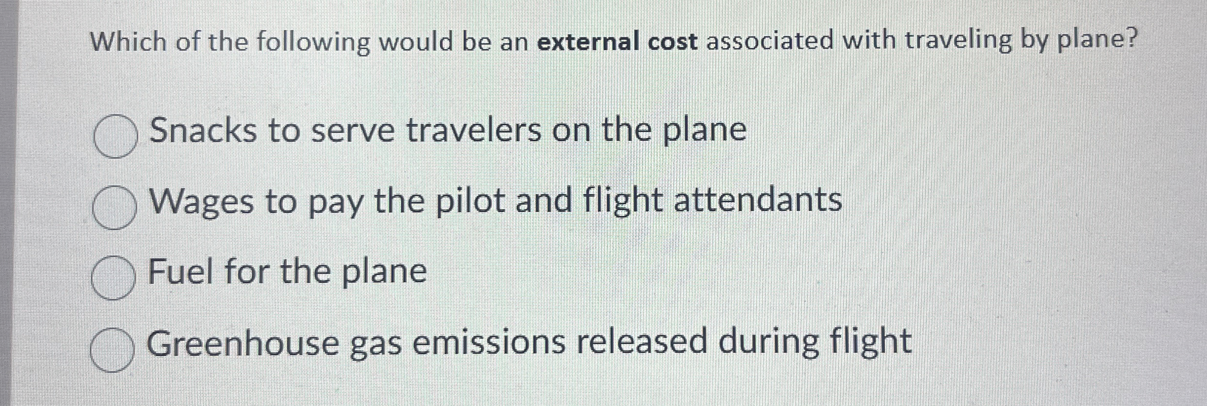 Which of the following would be an external cost