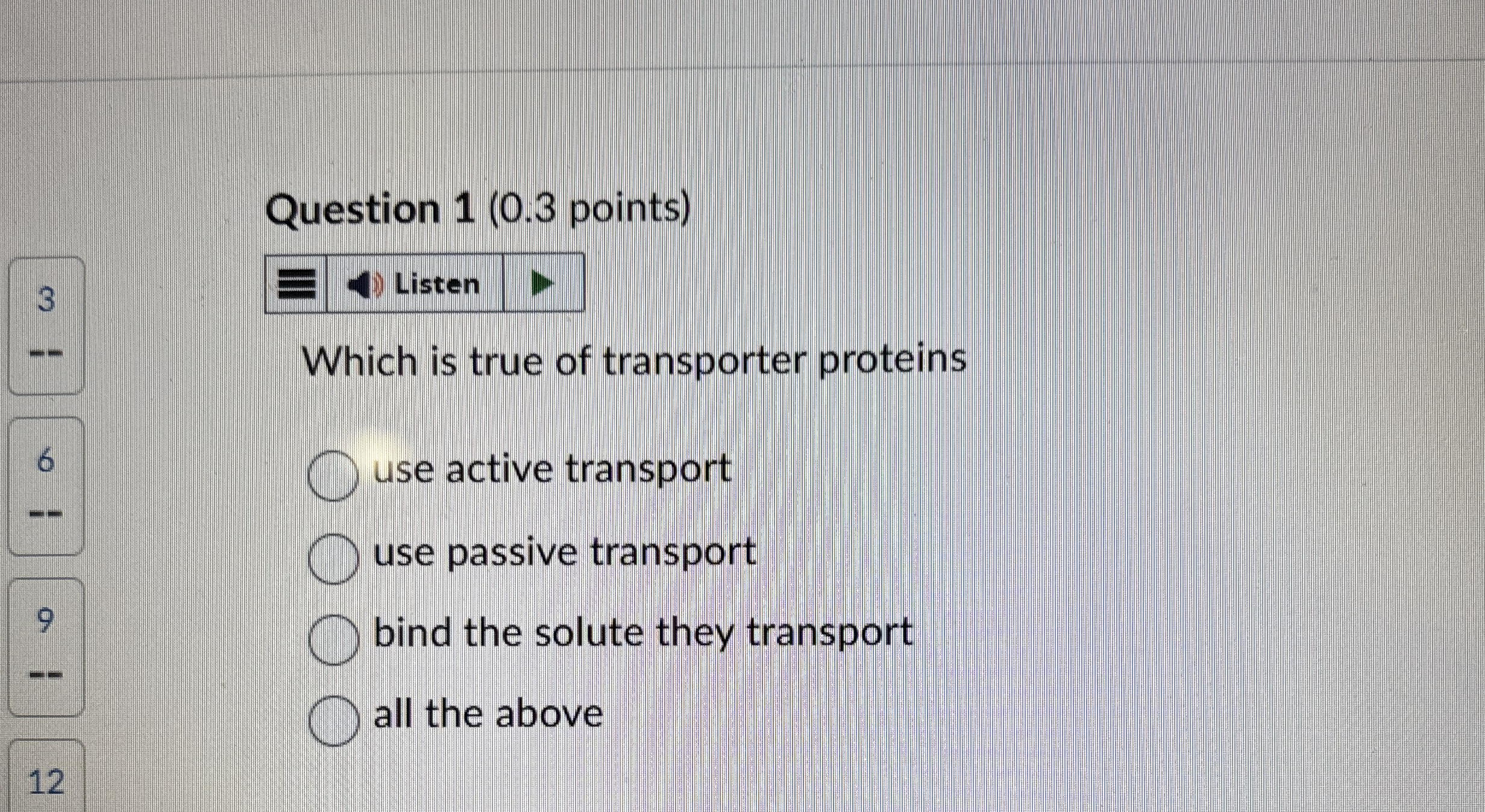 Question 1 ( 0 . 3 points ) 3 Listen Which is