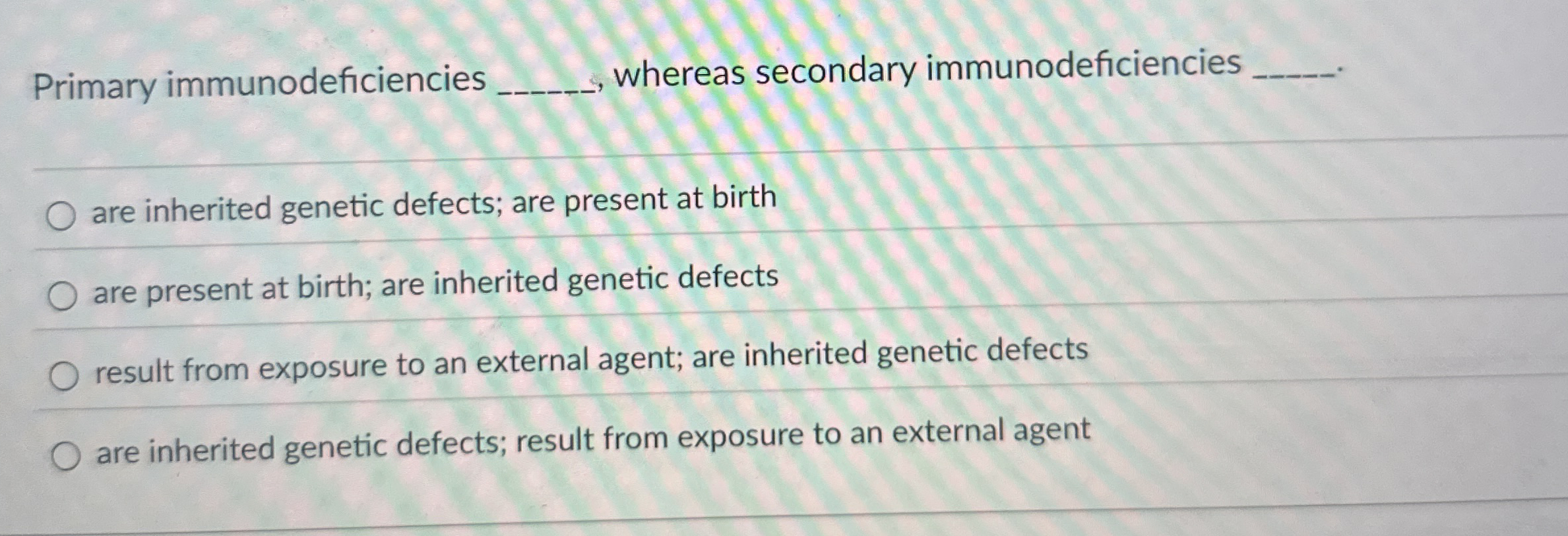 Primary immunodeficiencies q , whereas secondary