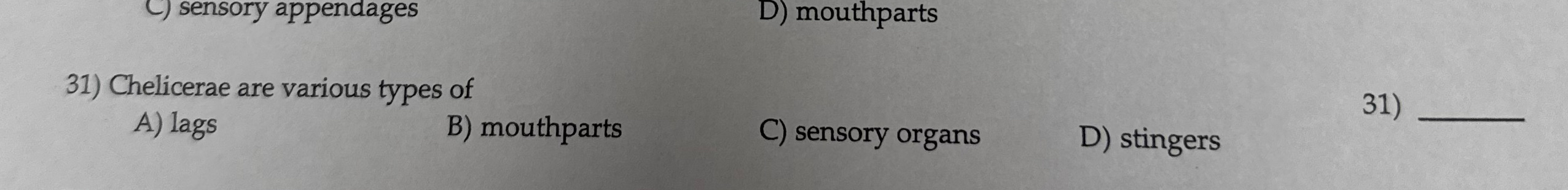 Chelicerae are various types of A ) lags B )