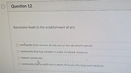 Question 1 2 Succession leads to the