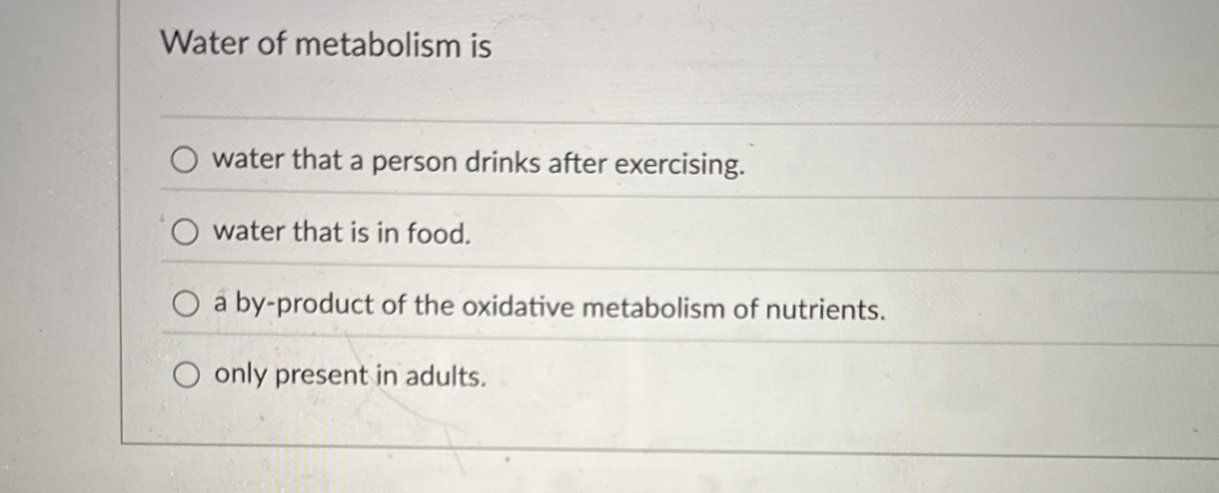 Water of metabolism is water that a person drinks