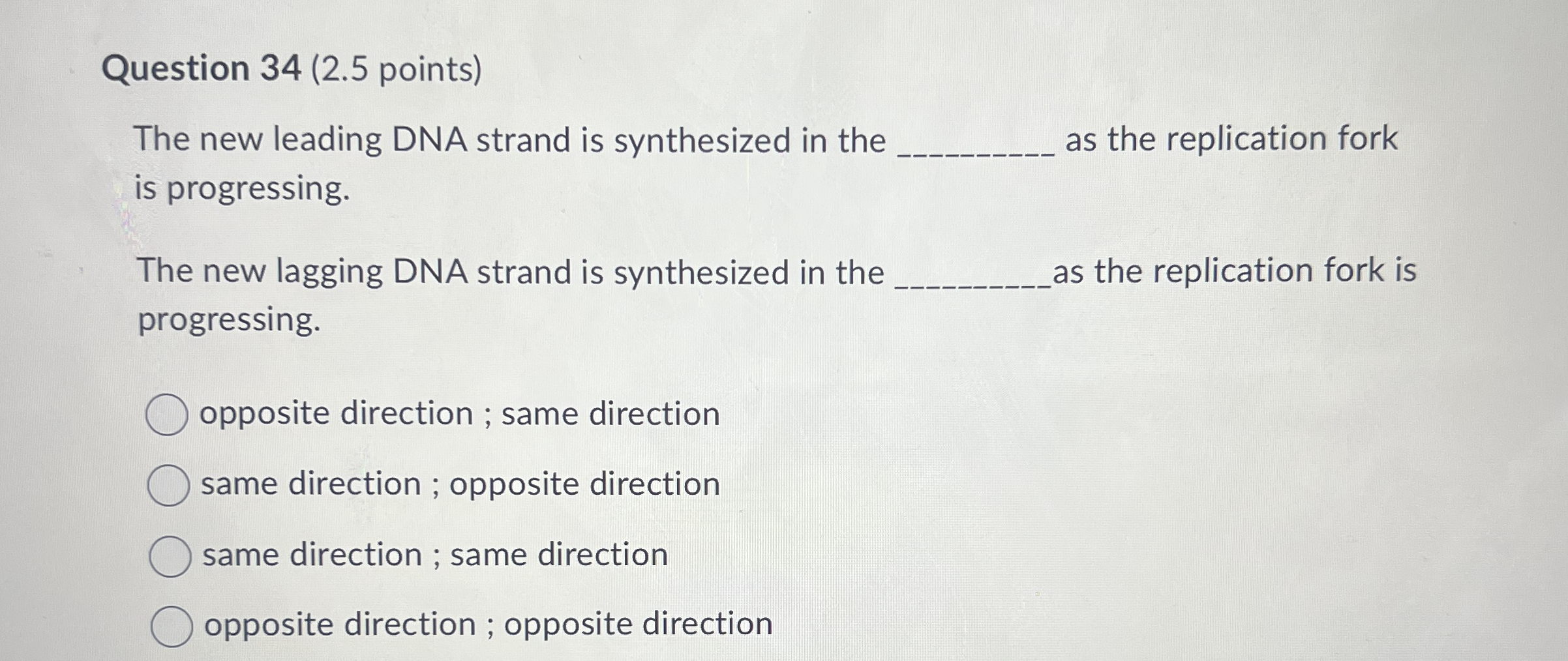 Question 3 4 ( 2 . 5 points ) The new leading DNA