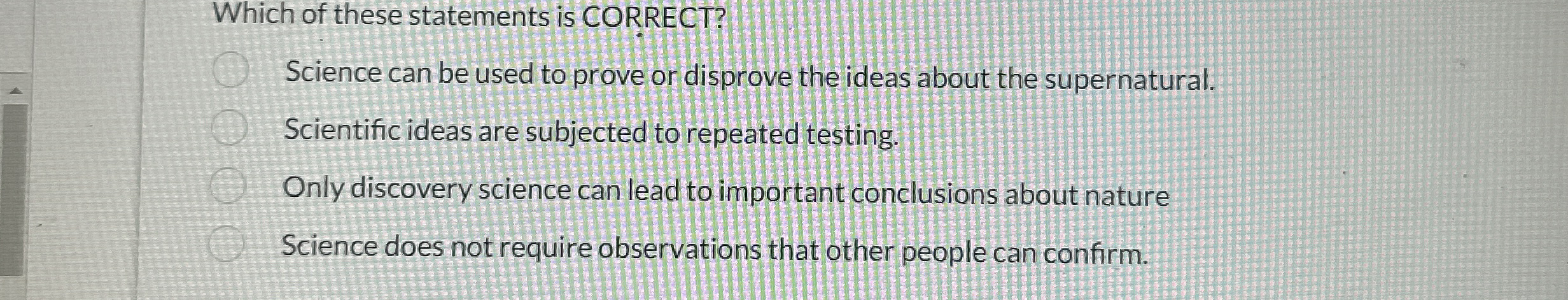 Which of these statements is CORRECT? Science can