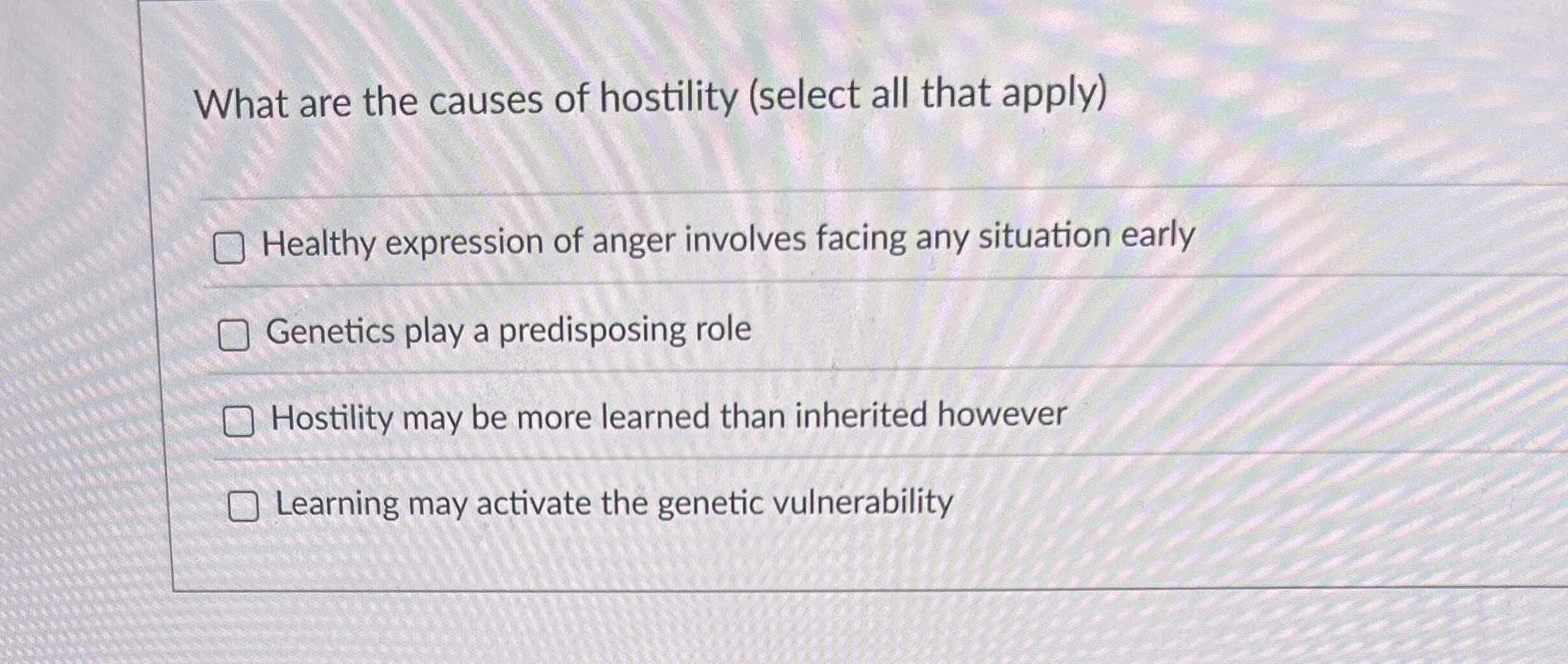 What are the causes of hostility ( select all