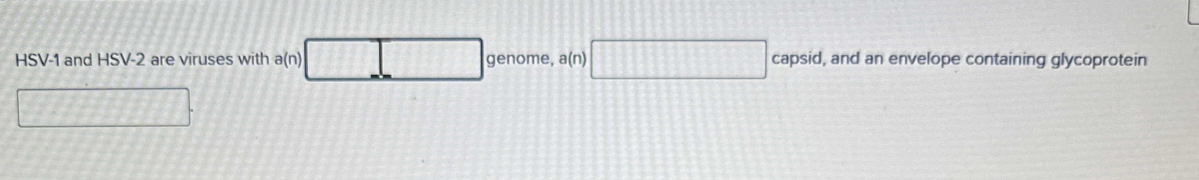 HSV - 1 and HSV - 2 are viruses with a ( r