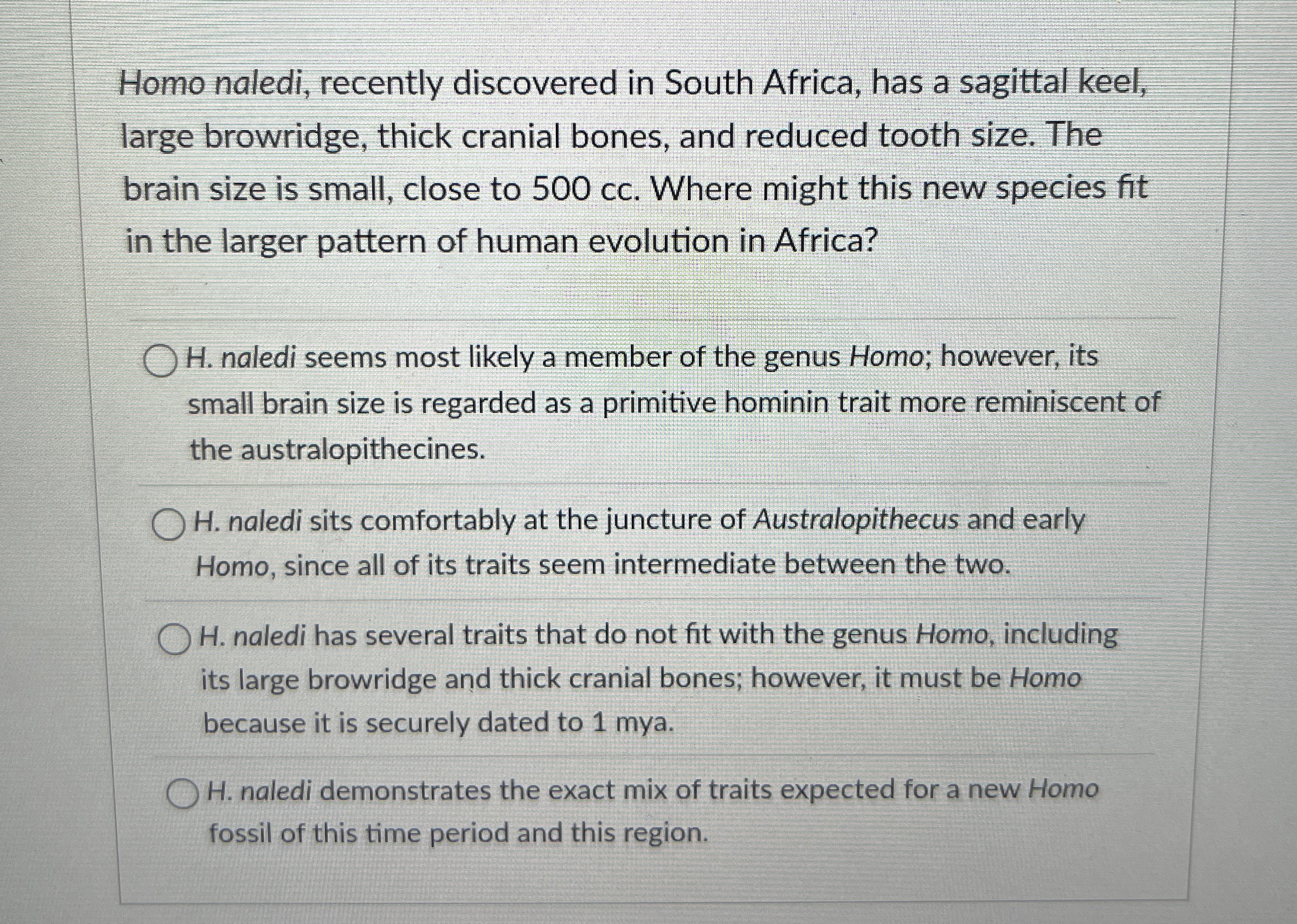 Homo naledi, recently discovered in South Africa,