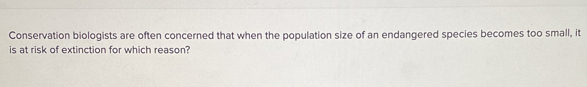 Conservation biologists are often concerned that