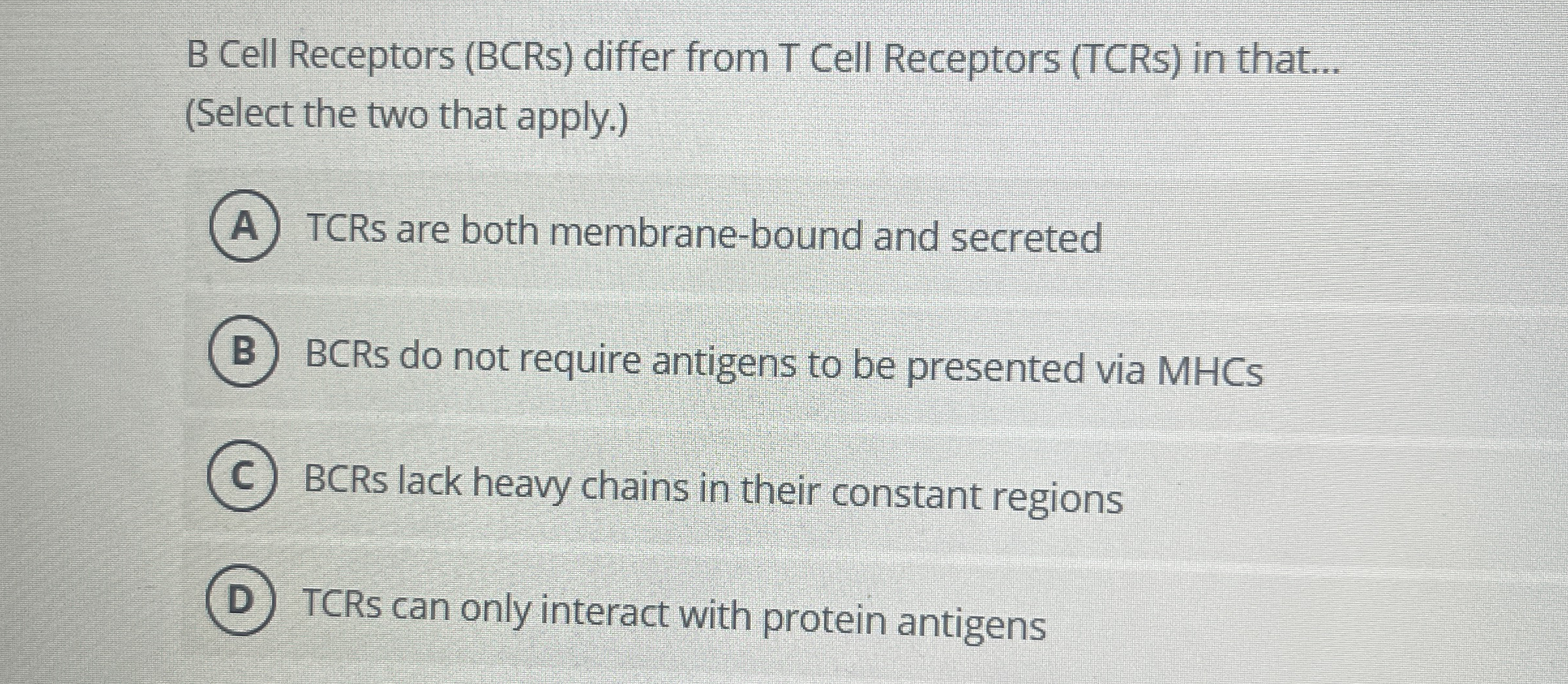 B Cell Receptors ( BCRs ) differ from T Cell