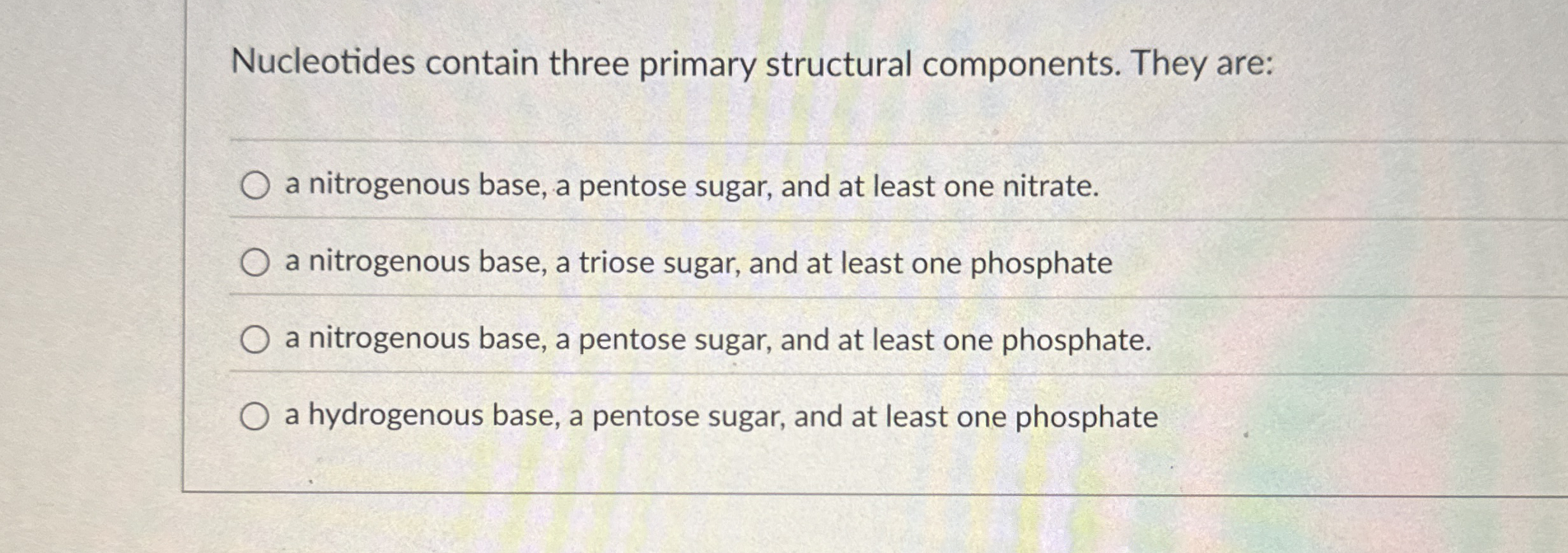 Nucleotides contain three primary structural