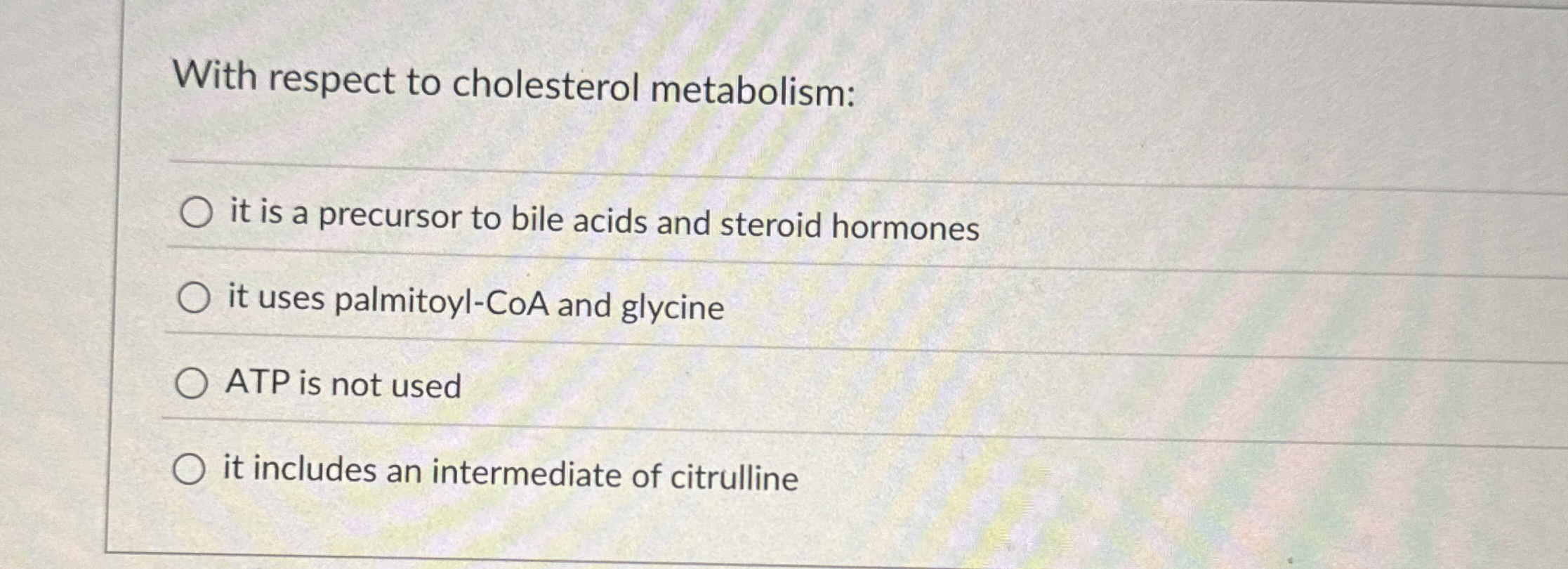 With respect to cholesterol metabolism: it is a