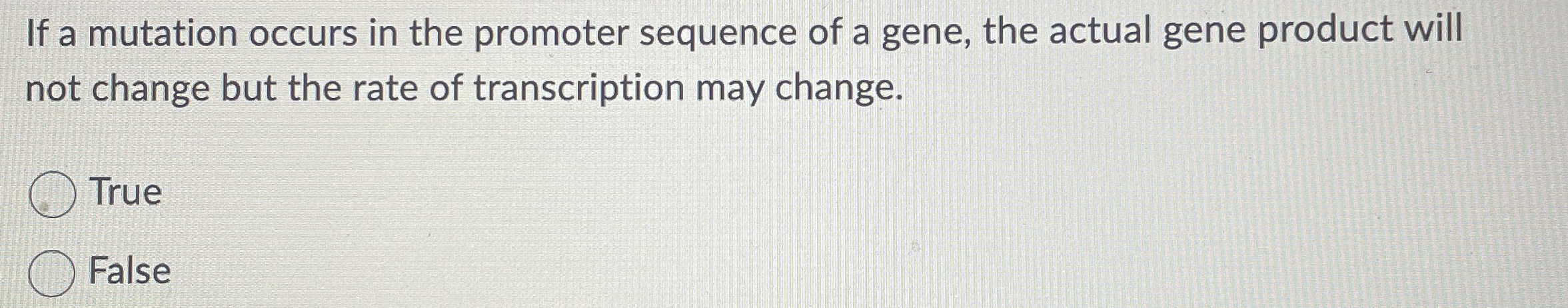 If a mutation occurs in the promoter sequence of
