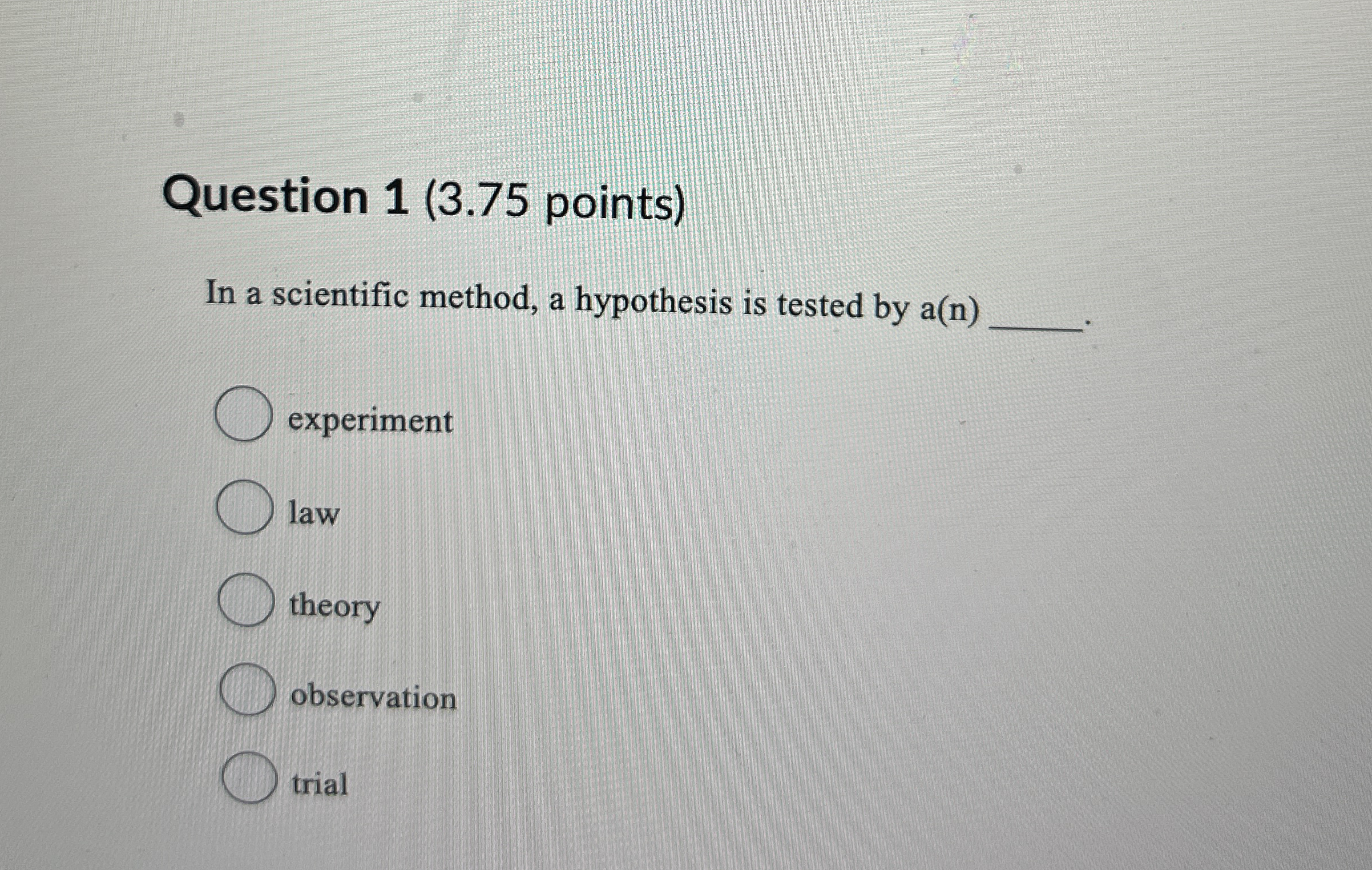 Question 1 ( 3 . 7 5 points ) In a scientific